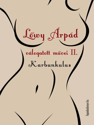cover image of Lőwy Árpád válogatott művei II. Karbunkulus